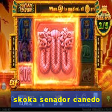 skoka senador canedo